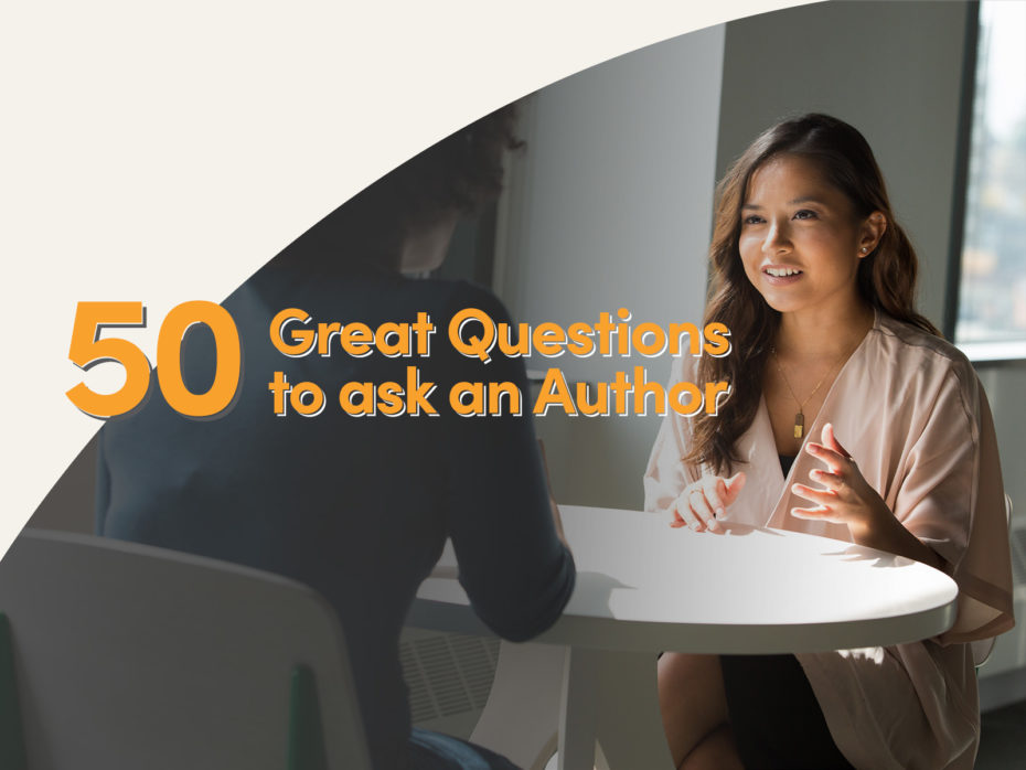 50 great questions to ask an author - jones house creative